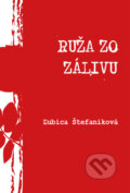 Kniha: Ruža zo zálivu (Ľubica Štefaniková). Tribun, 2012 Kniha: Ruža zo zálivu (Ľubica Štefaniková). Tribun, 2012