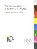 Kniha: Pasivní panelák? A to myslíte vážně? (Jiří Beranovský, Karel Srdečný, Petr Vogel a kolektív). EkoWATT, 2011 Kniha: Pasivní panelák? A to myslíte vážně? (Jiří Beranovský, Karel Srdečný, Petr Vogel a kolektív). EkoWATT, 2011