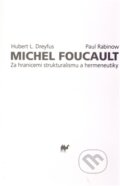 Kniha: Michel Foucault (Hubert Dreyfus a Paul Rabinow). Herrmann & synové, 2010 Kniha: Michel Foucault (Hubert Dreyfus a Paul Rabinow). Herrmann & synové, 2010