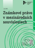 Kniha: Známkové právo v mezinárodních souvislostech (Jan Hák). Aleš Čeněk, 2012 Kniha: Známkové právo v mezinárodních souvislostech (Jan Hák). Aleš Čeněk, 2012