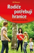 Kniha: Rodiče potřebují hranice (Uli Hauser). Portál, 2012 Kniha: Rodiče potřebují hranice (Uli Hauser). Portál, 2012