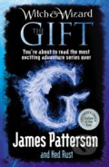 Kniha: Witch & Wizard: The Gift (James Patterson a Ned Rust). Arrow Books, 2011 Kniha: Witch & Wizard: The Gift (James Patterson a Ned Rust). Arrow Books, 2011