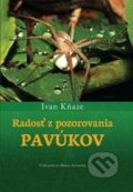 Kniha: Radosť z pozorovania pavúkov (Ivan Kňaze). Vydavateľstvo Matice slovenskej, 2021 Kniha: Radosť z pozorovania pavúkov (Ivan Kňaze). Vydavateľstvo Matice slovenskej, 2021