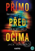 Kniha: Přímo před očima (Jack Jordan). Katto, 2021 Kniha: Přímo před očima (Jack Jordan). Katto, 2021