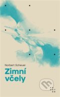 Kniha: Zimní včely (Norbert Scheuer). Prostor, 2021 Kniha: Zimní včely (Norbert Scheuer). Prostor, 2021