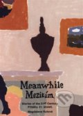 Kniha: Meanwhile - Mezitím (Magdalena Rutová). UMPRUM, 2021 Kniha: Meanwhile - Mezitím (Magdalena Rutová). UMPRUM, 2021