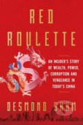 Kniha: Red Roulette (Desmond Shum). Simon & Schuster, 2021 Kniha: Red Roulette (Desmond Shum). Simon & Schuster, 2021