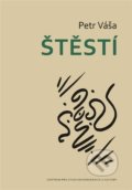 Kniha: Štěstí (Petr Váša). Centrum pro studium demokracie a kultury, 2021 Kniha: Štěstí (Petr Váša). Centrum pro studium demokracie a kultury, 2021