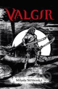 Kniha: Valgir (Milada Střítezská). Ilusie, 2021 Kniha: Valgir (Milada Střítezská). Ilusie, 2021