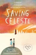 Kniha: Saving Celeste (Timothee de Fombelle). Walker books, 2021 Kniha: Saving Celeste (Timothee de Fombelle). Walker books, 2021