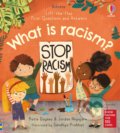 Kniha: What is racism? (Jordan Akpojaro a Katie Daynes). Usborne, 2021 Kniha: What is racism? (Jordan Akpojaro a Katie Daynes). Usborne, 2021