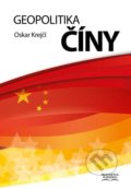 Kniha: Geopolitika Číny (Oskar Krejčí). Professional Publishing, 2021 Kniha: Geopolitika Číny (Oskar Krejčí). Professional Publishing, 2021