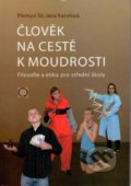 Kniha: Člověk na cestě k moudrosti (Jana Karolová a Přemysl Šil). Olomouc, 2021 Kniha: Člověk na cestě k moudrosti (Jana Karolová a Přemysl Šil). Olomouc, 2021