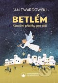 Kniha: Betlém (Jan Twardowski). Karmelitánské nakladatelství, 2021 Kniha: Betlém (Jan Twardowski). Karmelitánské nakladatelství, 2021