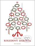 Kniha: Koledový dáreček (Václav Flégl). Bärenreiter Praha, 2021 Kniha: Koledový dáreček (Václav Flégl). Bärenreiter Praha, 2021