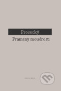 Kniha: Prameny moudrosti (Jiří Prosecký). OIKOYMENH, 1995 Kniha: Prameny moudrosti (Jiří Prosecký). OIKOYMENH, 1995