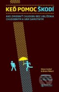 Kniha: Keď pomoc škodí (Steve Corbet a Brian Fikkert). Porta Libri, 2011 Kniha: Keď pomoc škodí (Steve Corbet a Brian Fikkert). Porta Libri, 2011