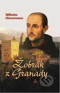 Kniha: Žobrák z Granady (Wilhelm Hünermann). Lúč, 2011 Kniha: Žobrák z Granady (Wilhelm Hünermann). Lúč, 2011