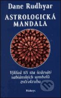 Kniha: Astrologická mandala (Dane Rudhyar). Půdorys, 2003 Kniha: Astrologická mandala (Dane Rudhyar). Půdorys, 2003