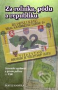 Kniha: Za roľníka, pôdu a republiku (Matej Hanula). Historický ústav SAV, 2011 Kniha: Za roľníka, pôdu a republiku (Matej Hanula). Historický ústav SAV, 2011