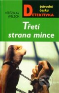 Kniha: Třetí strana mince (Vítězslav Welsch). Moba, 2012 Kniha: Třetí strana mince (Vítězslav Welsch). Moba, 2012