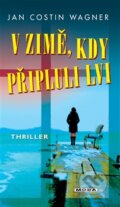 Kniha: V zimě, kdy připluli lvi (Jan Costin Wagner). Moba, 2012 Kniha: V zimě, kdy připluli lvi (Jan Costin Wagner). Moba, 2012