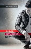 Kniha: Moje studená válka (René Benda). Kvarta, 2012 Kniha: Moje studená válka (René Benda). Kvarta, 2012