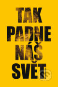 Kniha: Tak padne náš svět (Megan Crewe). Egmont ČR, 2012 Kniha: Tak padne náš svět (Megan Crewe). Egmont ČR, 2012