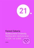 Kniha: Budoucnost svobody (Fareed Zakaria). Academia, 2012 Kniha: Budoucnost svobody (Fareed Zakaria). Academia, 2012