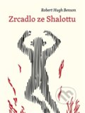 Kniha: Zrcadlo ze Shalottu (Robert Hughes Benson). Malvern, 2012 Kniha: Zrcadlo ze Shalottu (Robert Hughes Benson). Malvern, 2012
