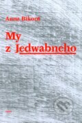 Kniha: My z Jedwabneho (Anna Bikont). H&H, 2008 Kniha: My z Jedwabneho (Anna Bikont). H&H, 2008