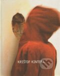 Kniha: Krištof Kintera (Kryštof Kintera). Arbor vitae, 2012 Kniha: Krištof Kintera (Kryštof Kintera). Arbor vitae, 2012