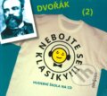 Nebojte se klasiky! (2) - Antonín Dvořák (Antonín Dvořák). Radioservis, 2012 Nebojte se klasiky! (2) - Antonín Dvořák (Antonín Dvořák). Radioservis, 2012