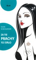 Kniha: Za tie prachy to stálo (Silvia Koscelanská), 2012 Kniha: Za tie prachy to stálo (Silvia Koscelanská), 2012