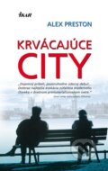 Kniha: Krvácajúce city (Alex Preston). Ikar, 2012 Kniha: Krvácajúce city (Alex Preston). Ikar, 2012
