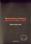 Kniha: Marketing kultury (Radim Bačuvčík). Nakladatelství VeRBum, 2012 Kniha: Marketing kultury (Radim Bačuvčík). Nakladatelství VeRBum, 2012