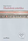 Kniha: Hudobná estetika (Roger Scruton). Hudobné centrum, 2009 Kniha: Hudobná estetika (Roger Scruton). Hudobné centrum, 2009