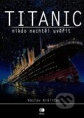 Kniha: Titanic (Václav Králíček). Epocha, 2012 Kniha: Titanic (Václav Králíček). Epocha, 2012