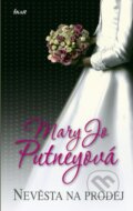Kniha: Nevesta na prodej (Mary Jo Putneyová). Ikar CZ, 2012 Kniha: Nevesta na prodej (Mary Jo Putneyová). Ikar CZ, 2012