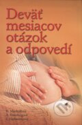 Kniha: Deväť mesiacov otázok a odpovedí (Heidi Murkoffová a kolektiv). Slovart, 2012 Kniha: Deväť mesiacov otázok a odpovedí (Heidi Murkoffová a kolektiv). Slovart, 2012