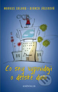 Kniha: Co sny vypovídají o dětské duši (Bianca Jägerová a Markus Salhab). Knižní klub, 2012 Kniha: Co sny vypovídají o dětské duši (Bianca Jägerová a Markus Salhab). Knižní klub, 2012