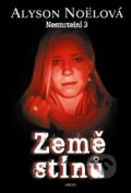 Kniha: Země stínů (Alyson Noel). Argo, 2012 Kniha: Země stínů (Alyson Noel). Argo, 2012