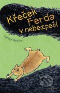 Kniha: Křeček Ferda v nebezpečí (Dietlof Reiche). Mladá fronta, 2012 Kniha: Křeček Ferda v nebezpečí (Dietlof Reiche). Mladá fronta, 2012