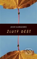 Kniha: Žlutý déšť (Julio Llamazares). Dybbuk, 2012 Kniha: Žlutý déšť (Julio Llamazares). Dybbuk, 2012