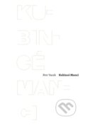 Kniha: Kubincé manci (Petr Vacek). Druhé město, 2012 Kniha: Kubincé manci (Petr Vacek). Druhé město, 2012