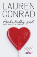 Kniha: Hořkosladký život (Lauren Conrad). CooBoo CZ, 2012 Kniha: Hořkosladký život (Lauren Conrad). CooBoo CZ, 2012