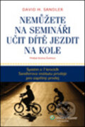 Kniha: Nemůžete na semináři učit dítě jezdit na kole (David H. Sandler). Wolters Kluwer ČR, 2012 Kniha: Nemůžete na semináři učit dítě jezdit na kole (David H. Sandler). Wolters Kluwer ČR, 2012