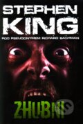 Kniha: Zhubni (Stephen King). BETA - Dobrovský, 2012 Kniha: Zhubni (Stephen King). BETA - Dobrovský, 2012
