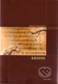 Kniha: O hudobnom krásne (Eduard Hanslick). Hudobné centrum, 2010 Kniha: O hudobnom krásne (Eduard Hanslick). Hudobné centrum, 2010