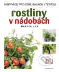 Kniha: Rostliny v nádobách (Martyn Cox). Knižní klub, 2012 Kniha: Rostliny v nádobách (Martyn Cox). Knižní klub, 2012